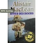 Rivier des doods 9789010040381 Alistair MacLean, Boeken, Verzenden, Gelezen, Alistair MacLean