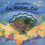 Glitterglobes: Go, Hector, go by Sanja Rescek (Board book), Boeken, Gelezen, Verzenden