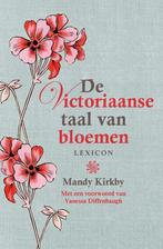 De Victoriaanse taal van bloemen 9789000304349 Mandy Kirkby, Verzenden, Zo goed als nieuw, Mandy Kirkby