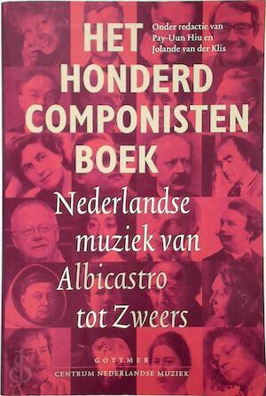 Het honderd componisten boek: Nederlandse muziek van, Boeken, Taal | Overige Talen, Verzenden