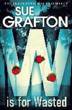W is for Wasted / Kinsey Millhone / 23 9781447269380, Verzenden, Zo goed als nieuw, Sue Grafton