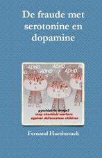De fraude met serotinine en dopamine 9789081521307, Verzenden, [{:name=>'Fernand Haesbrouck', :role=>'A01'}]