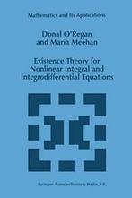 Existence Theory for Nonlinear Integral and Int. ORegan,, Maria Meehan, Donal O'regan, Verzenden