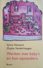 Werken Met BabyS En Hun Opvoeders 9789053527634, Boeken, Studieboeken en Cursussen, Sylvia Nossent, Orpha Vanderhaegen, Zo goed als nieuw