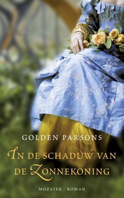 In de schaduw van de Zonnekoning 9789023993247, Boeken, Historische romans, Gelezen, Verzenden