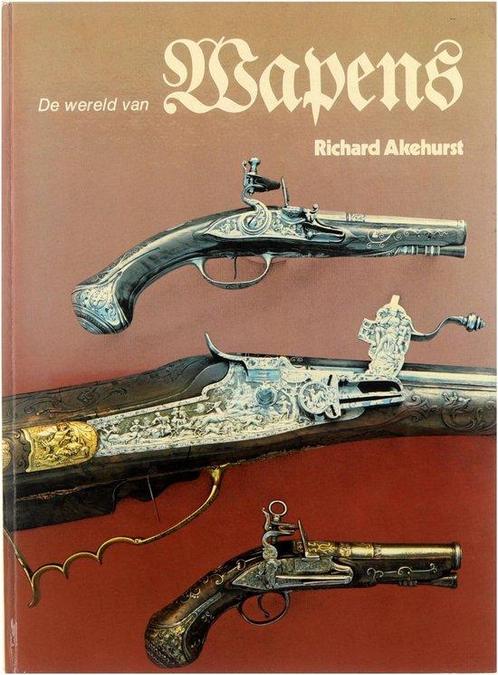 Wereld van wapens 9789025262372 Akehurst, Boeken, Overige Boeken, Gelezen, Verzenden