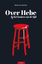 Over Hebe & het Komen van de Tijd 9789493172708, Verzenden, Gelezen, Bouke van Laarhoven