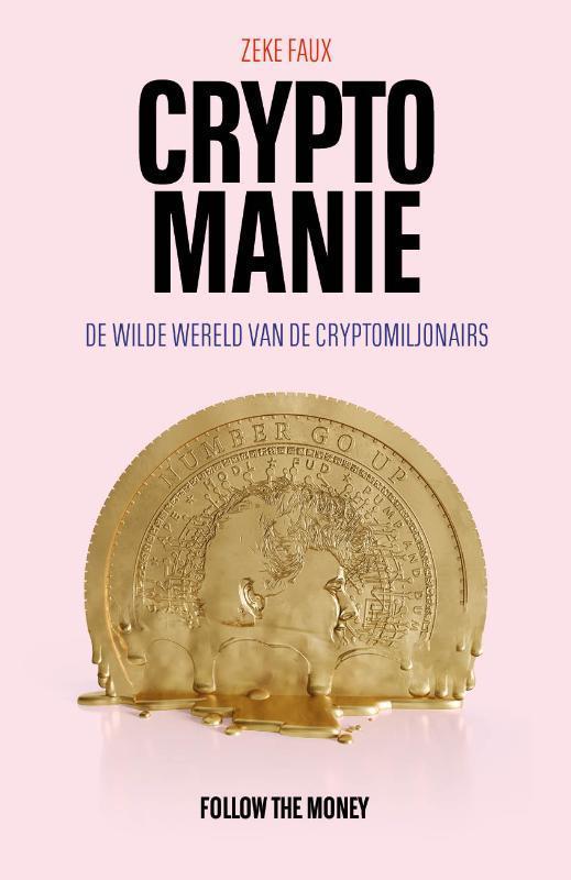 Cryptomanie 9789083196091 Zeke Faux, Boeken, Wetenschap, Zo goed als nieuw, Verzenden