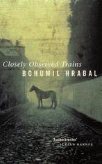 Closely Observed Trains 9780349101255 Bohumil Hrabal, Boeken, Verzenden, Gelezen, Bohumil Hrabal