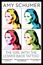The Girl with the Lower Back Tattoo 9780008172381, Boeken, Verzenden, Gelezen, Amy Schumer