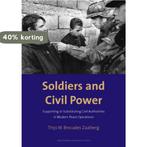 Soldiers and Civil Power 9789053567920, Verzenden, Thijs W. Brocades Zaalberg