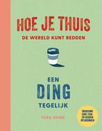 Hoe je thuis de wereld kunt redden 9789021575520 Tara Shine, Boeken, Verzenden, Zo goed als nieuw, Tara Shine