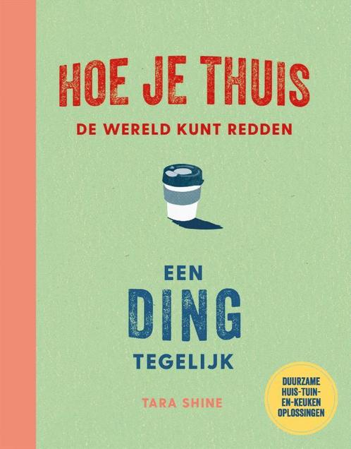 Hoe je thuis de wereld kunt redden 9789021575520 Tara Shine, Boeken, Stripverhalen, Zo goed als nieuw, Verzenden