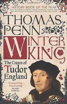 Winter King: The Dawn of Tudor England  Thomas Penn  Book, Livres, Livres Autre, Envoi