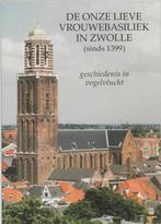 Onze Lieve Vrouwebasiliek in Zwolle, De 9789040086922, Verzenden, Zo goed als nieuw, A.J. Hendrikmann