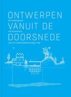 Ontwerpen vanuit de doorsnede / Stad x Ruimte / 4, Verzenden, Zo goed als nieuw, Hans De Boer