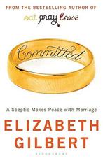Committed - Elizabeth Gilbert - 9781408805763 - Paperback, Verzenden