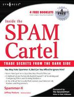 Inside the SPAM cartel: trade secrets from the dark side by, Spammer-X Spammer-X, Verzenden