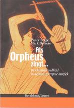 Als Orpheus zingt ... 9789058265111, Boeken, Gelezen, Mark Delaere, Pieter Berge, Verzenden