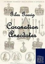 Coronation Anecdotes.by Gossip, Giles New   ., Zo goed als nieuw, Verzenden, Gossip, Giles