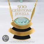 500 Gemstone Jewels 9781600593413 Lark Books, Verzenden, Zo goed als nieuw, Lark Books