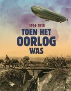 Boek: Toen het oorlog was, 1914-1918 (z.g.a.n.), Boeken, Verzenden, Zo goed als nieuw