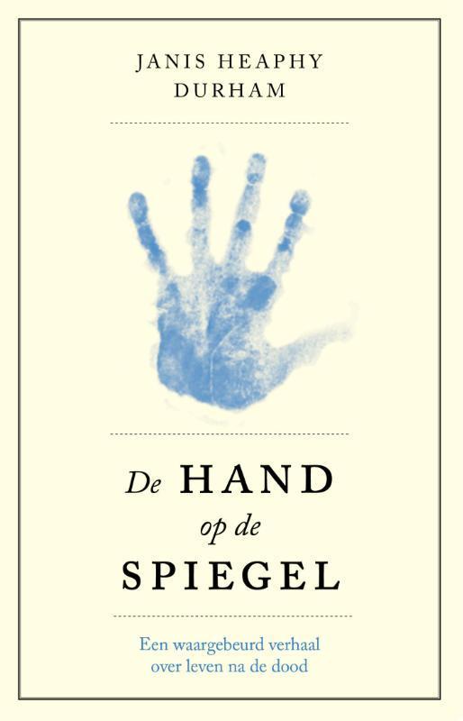 De hand op de spiegel 9789021559490 Janis Heaphy Durham, Boeken, Esoterie en Spiritualiteit, Gelezen, Verzenden