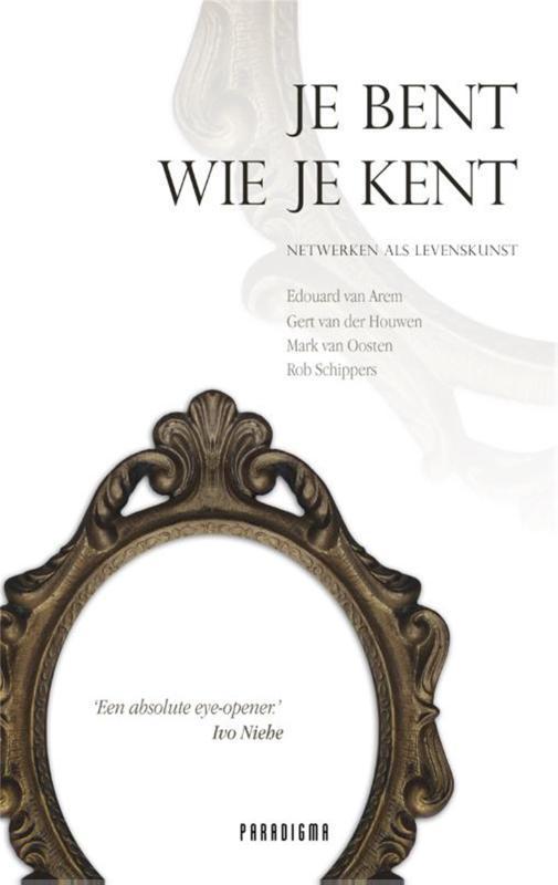 Je bent wie je kent 9789049960339 Edouard van Arem, Boeken, Economie, Management en Marketing, Zo goed als nieuw, Verzenden