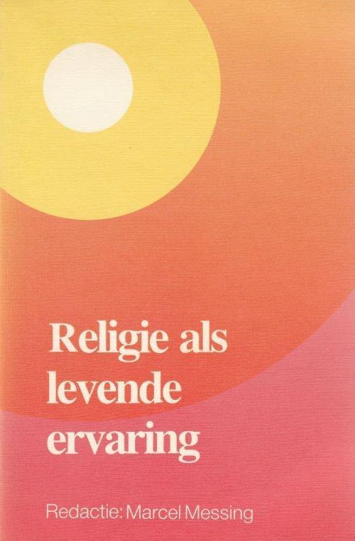 Religie als levende ervaring - Marcel Messing - 978902322305, Boeken, Godsdienst en Theologie, Verzenden