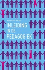 Inleiding in de pedagogiek 9789023252641 Annemarie Becker, Boeken, Verzenden, Zo goed als nieuw, Annemarie Becker