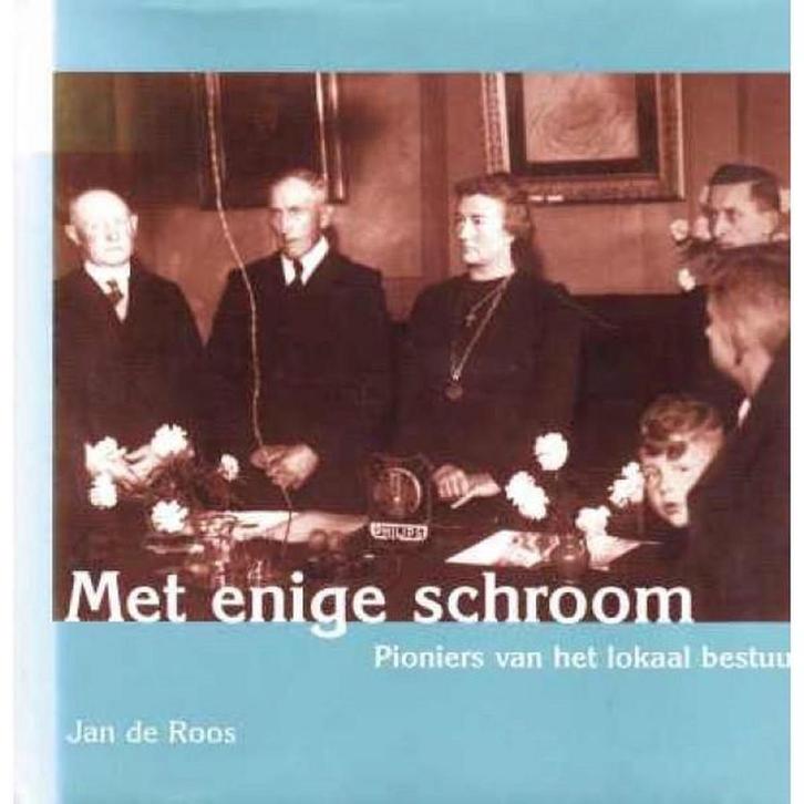 Met enige schroom 9789072575661 J. de Roos, Boeken, Geschiedenis | Wereld, Zo goed als nieuw, Verzenden