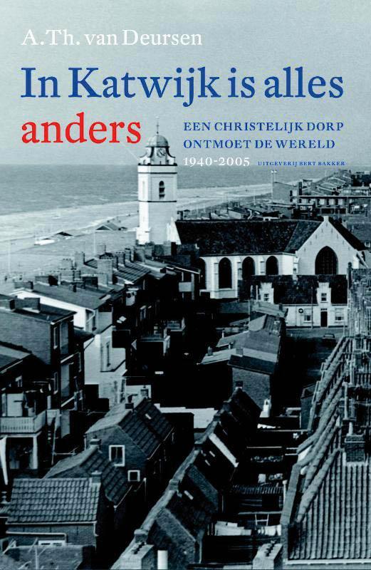 In Katwijk is alles anders 9789035138063 A.Th. van Deursen, Livres, Histoire mondiale, Envoi