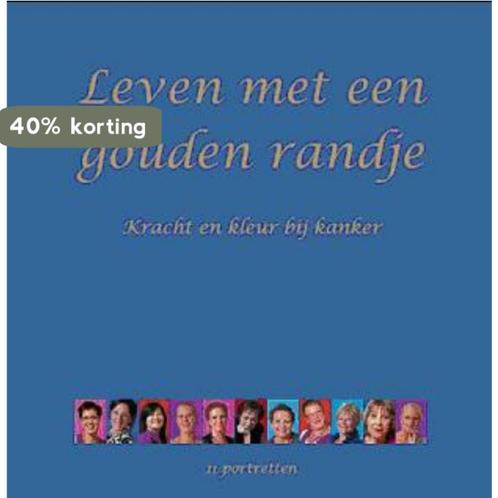 Leven met een gouden randje 9789090247601, Boeken, Gezondheid, Dieet en Voeding, Zo goed als nieuw, Verzenden