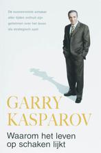 Waarom het leven op schaken lijkt 9789022991572 G. Kasparov, Boeken, Verzenden, Gelezen, G. Kasparov