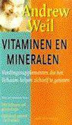 Vitaminen en mineralen 9789027465528, Boeken, Weil, Zo goed als nieuw, Verzenden