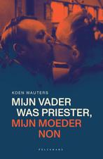 Mijn vader was priester, mijn moeder non 9789463832427, Boeken, Verzenden, Zo goed als nieuw, Koen Wauters