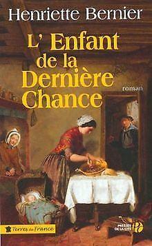 LEnfant de la Derniere Chance  Henriette Bernier  Book, Livres, Livres Autre, Envoi
