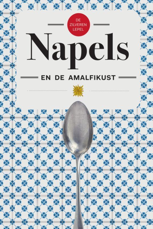 De zilveren lepel - Napels en de Amalfikust 9789000355679, Livres, Livres de cuisine, Envoi