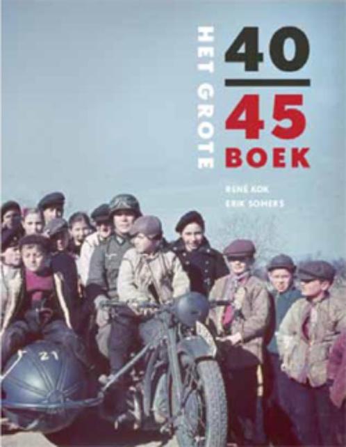 Het grote 40-45 boek 9789040077463 Erik Somers, Boeken, Geschiedenis | Nationaal, Gelezen, Verzenden