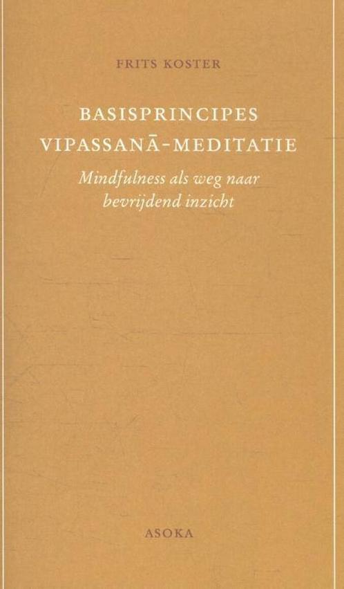 Basisprincipes Vipassana-meditatie - Frits Koster - 97890567, Boeken, Esoterie en Spiritualiteit, Verzenden