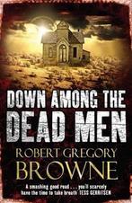 Down Among the Dead Men 9780330508926, Verzenden, Robert Gregory Browne