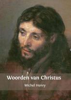 Woorden van Christus 9789080614680, Boeken, Gelezen, Michel Henry, Verzenden