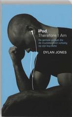 iPod, therefore I am 9789022989838 Dylan Jones, Boeken, Verzenden, Gelezen, Dylan Jones