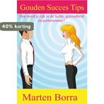 Gouden succes tips 9789081752824 Marten Borra, Verzenden, Marten Borra