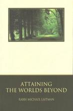 Attaining the Worlds Beyond 9780973190908 Michael Laitman, Boeken, Verzenden, Zo goed als nieuw, Michael Laitman