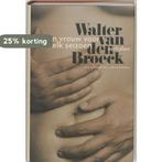 Een vrouw voor elk seizoen 9789085423195, Boeken, Verzenden, Zo goed als nieuw, Walter van den Broeck