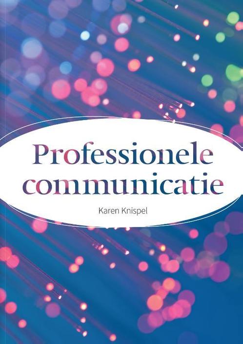 Professionele communicatie 9789043038676 Karen Knispel, Boeken, Studieboeken en Cursussen, Gelezen, Verzenden