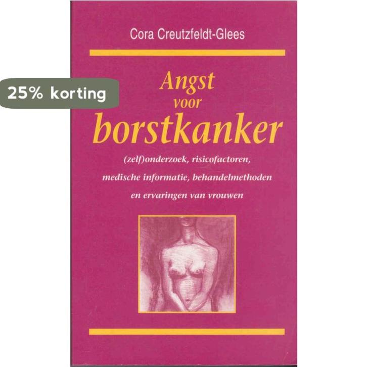 Angst voor borstkanker 9789024273270 Cora Creutzfeldt-Glees, Livres, Santé, Diététique & Alimentation, Envoi
