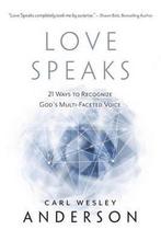 Love Speaks 9780976291015 Carl Wesley Anderson, Verzenden, Gelezen, Carl Wesley Anderson