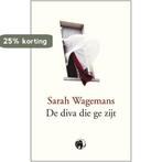 De diva die ge zijt 9789462674622 Sarah Wagemans, Verzenden, Sarah Wagemans